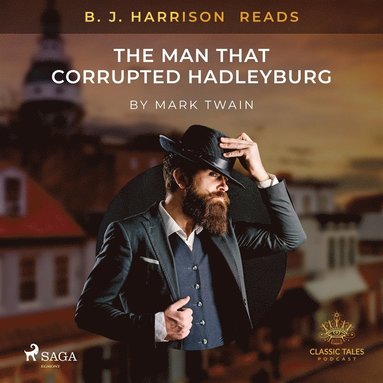 B. J. Harrison Reads The Man That Corrupted Hadleyburg (ljudbok)