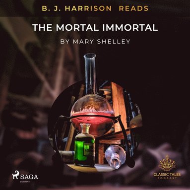 B. J. Harrison Reads The Mortal Immortal (ljudbok)