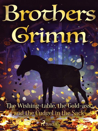 The Wishing-table, the Gold-ass, and the Cudgel in the Sack (häftad)