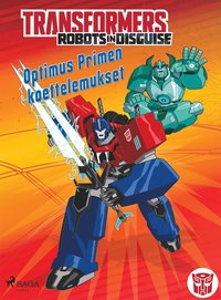 Transformers - Robots in Disguise - Optimus Primen koettelemukset (e-bok)
