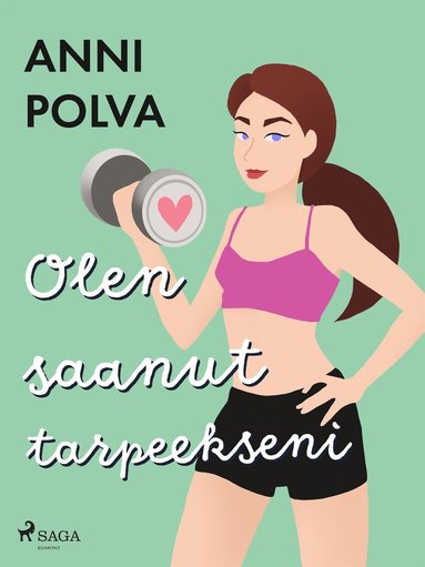 Olen saanut tarpeekseni