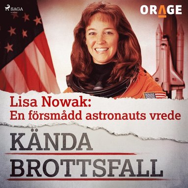 Lisa Nowak: En frsmdd astronauts vrede (inbunden)