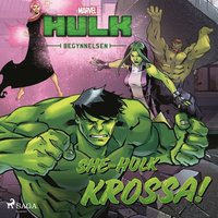 Hulken - Begynnelsen - She-Hulk KROSSA! (ljudbok)