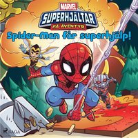 Superhjältar på äventyr - Spider-Man får superhjälp! (ljudbok)