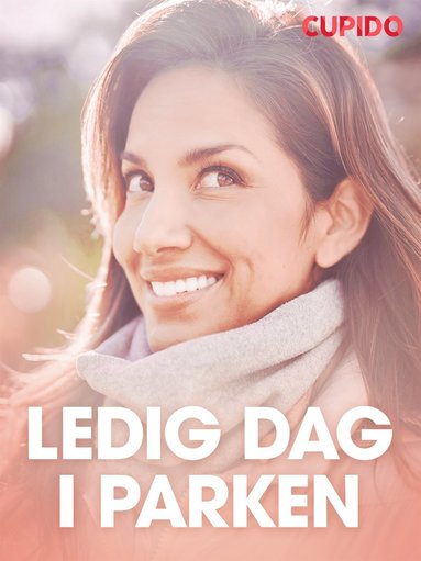 Ledig dag i parken - erotiska noveller (pocket)