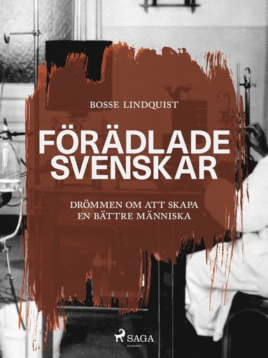 F�r�dlade svenskar :�dr�mmen om att skapa en b�ttre m�nniska (inbunden)
