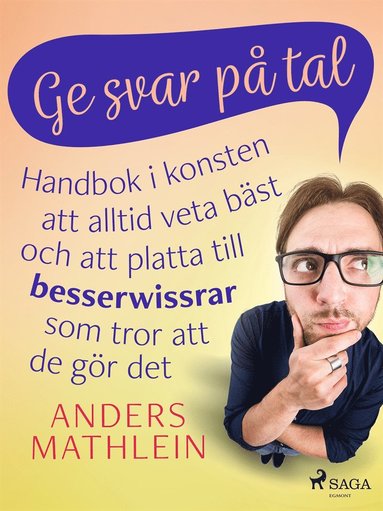 Ge svar p� tal : handbok i konsten att alltid veta b�st ? och att platta till besserwissrar  som tror att de g�r det (ljudbok)