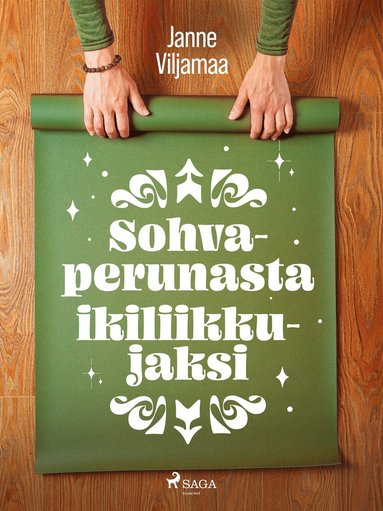 Sohvaperunasta ikiliikkujaksi (e-bok)