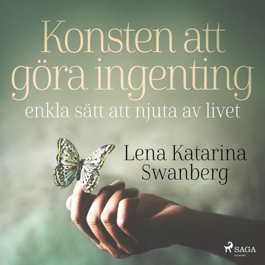 Konsten att göra ingenting: enkla sätt att njuta av livet (häftad)