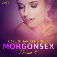 Emma 4: Morgonsex - erotisk novell (ljudbok)