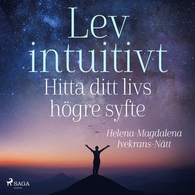Lev intuitivt : Hitta ditt livs hgre syfte (inbunden)