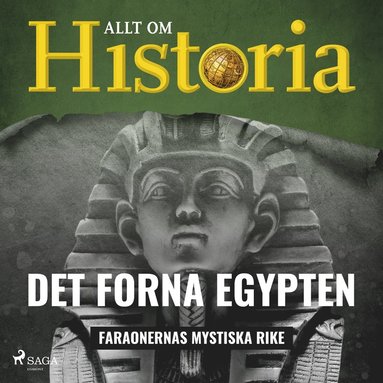Det forna Egypten - Faraonernas mystiska rike (inbunden)