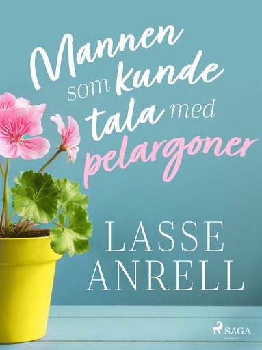 Mannen som kunde tala med pelargoner (e-bok)