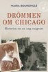 Dr�mmen om Chicago : historien om en ung emigrant