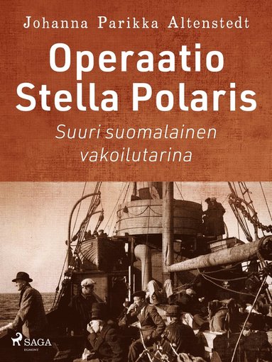 Operaatio Stella Polaris ? Suuri suomalainen vakoilutarina (inbunden)