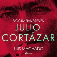 Biografias breves - Julio Cortazar (ljudbok)