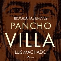 Biografias breves - Pancho Villa (ljudbok)