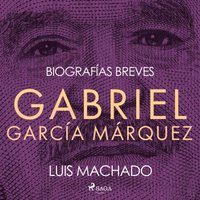 Biografias breves - Gabriel Garcia Marquez (ljudbok)