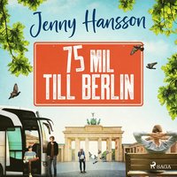 75 mil till Berlin (ljudbok)