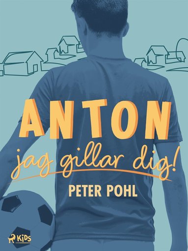 Anton, jag gillar dig! (inbunden)