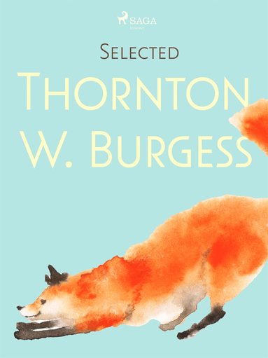 Selected Thornton W. Burgess (inbunden)