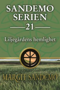Sandemoserien 21 - Liljegrdens hemlighet (e-bok)