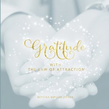 Gratitude with the Law of Attraction (inbunden)