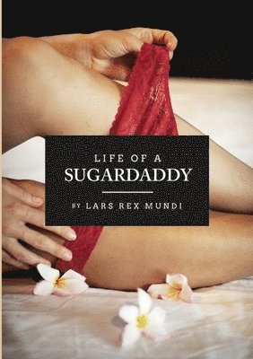 Life of a sugardaddy (häftad)
