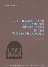 Lost Ramessid & Late Period Tombs in the Theban Necropolis (inbunden)