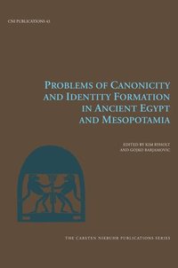 Problems of Canonicity and Identity Formation in Ancient Egypt and Mesopotamia (inbunden)