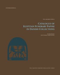 Catalogue of Egyptian Funerary Papyri in Danish Collections (inbunden)