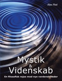 Mystik & Videnskab : En filosofisk rejse mod nye verdensbilleder (häftad)