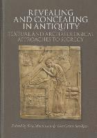 Revealing &; Concealing in Antiquity (inbunden)
