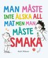 Man måste inte älska all mat men man måste smaka