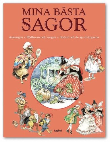 Mina bästa sagor. Askungen ; Rödluvan och vargen ; Snövit och de sju dvärgarna (inbunden)