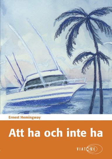 Att ha och inte ha (inbunden)