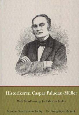 Historikeren Caspar Paludan-Mller (inbunden)