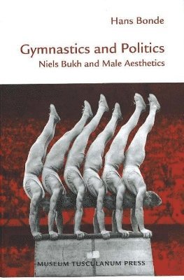 Gymnastics and Politics (inbunden)