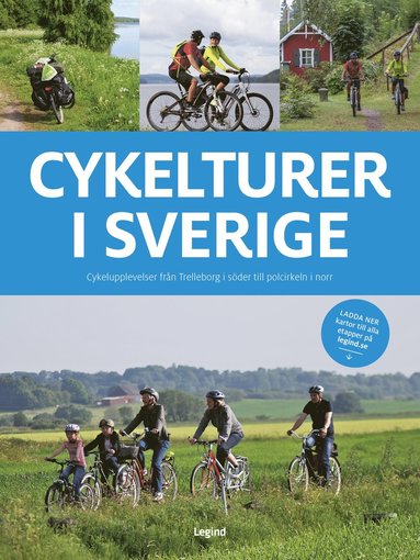 Cykelturer i Sverige : 97 cykelupplevelser frn Trelleborg i sder till polcirkeln i norr (inbunden)