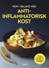 Kom i balans med antiinflammatorisk kost : enkla recept till alla dagens mltider