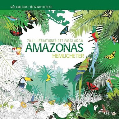 Amazonas hemligheter : 70 illustrationer att frglgga (kartonnage)