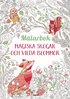 M�larbok. Magiska skogar och vilda blommor
