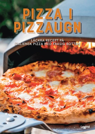 Pizza i pizzaugn : lckra recept p italiensk pizza med frasig botten (inbunden)