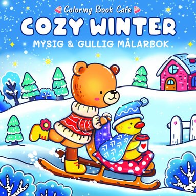 Cozy Winter. Mysig och gullig Cozy Coloring m�larbok fr�n Coloring Book Cafe (h�ftad)