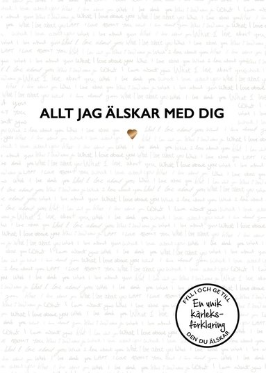 Allt jag �lskar med dig : en k�rleks fylla-i-bok (inbunden)