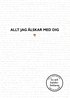 Allt jag �lskar med dig : en k�rleks fylla-i-bok