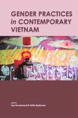 Gender Practices in Contemporary Vietnam (häftad)
