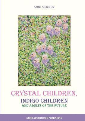Crystal Children, Indigo Children and Adults of the Future (kartonnage)