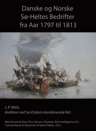 Danske Og Norske So-Heltes Bedrifter Fra Aar 1797 til 1813 (hftad)