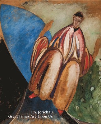 J.A. Jerichau: Great Times Are Upon Us (hftad)